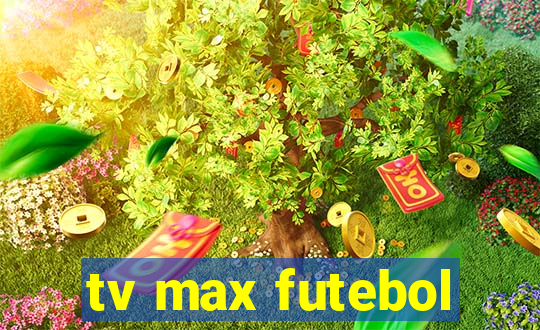 tv max futebol